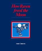 How Raven Freed the Moon