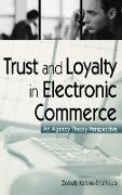 Trust and Loyalty in Electronic Commerce