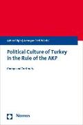 Political Culture of Turkey in the Rule of the AKP - Politische Kultur der Türkei in der Herrschaft der AKP