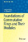 Foundations of Commutative Rings and Their Modules