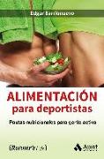 Alimentación para deportistas : pautas nutricionales para gente activa