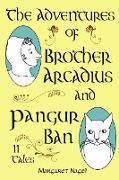 The Adventures of Brother Arcadius and Pangur Ban: 11 Tales