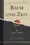 Raum und Zeit (Classic Reprint)