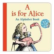A is for Alice: An Alphabet Book