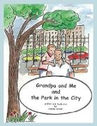 Grandpa and Me and the Park in the City