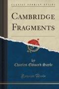 Cambridge Fragments (Classic Reprint)