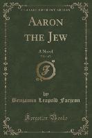 Aaron the Jew, Vol. 1 of 3