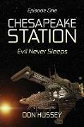 Chesapeake Station: Evil Never Sleeps