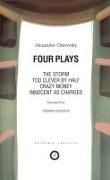 Ostrovsky: Four Plays: Too Clever by Half, Crazy Money, Innocent as Charged, The Storm