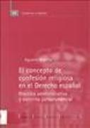 El concepto de confesión religiosa en el derecho español : práctica administrativa y doctrina jurisprudencial