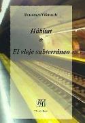 Habitat o el viaje subterráneo