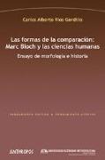 Las formas de la comparación : Marc Bloch y las ciencias humanas : ensayo de morfología e historia