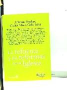 La reforma y las reformas de la Iglesia