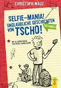 Selfie-Mania! Unglaubliche Geschichten von Tscho!