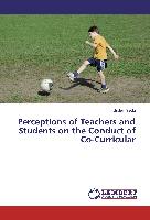 Perceptions of Teachers and Students on the Conduct of Co-Curricular