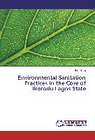 Environmental Sanitation Practices in the Core of Ikorodu Lagos State