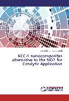 KCC-1 nanocomposites alternative to the SiO2 for Catalytic Application