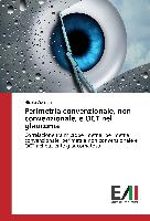 Perimetria convenzionale, non convenzionale, e OCT nel glaucoma