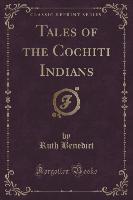 Tales of the Cochiti Indians (Classic Reprint)