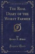 The Real Diary of the Worst Farmer (Classic Reprint)