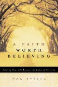 A Faith Worth Believing