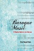 Baroque Music: A Practical Guide for the Performer