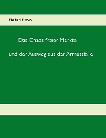 Das Chaos freier Märkte und der Ausweg aus der Armutsfalle