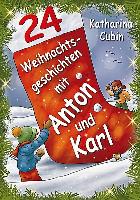 24 Weihnachtsgeschichten mit Anton und Karl