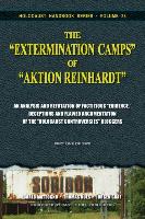 The "Extermination Camps" of "Aktion Reinhardt" - Part 1