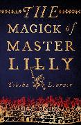The Magick of Master Lilly