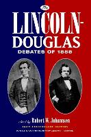 The Lincoln-Douglas Debates of 1858