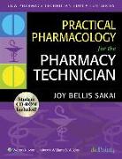 Practical Pharmacology for the Pharmacy Technician [With CDROM]