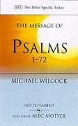 The Message of Psalms 1-72