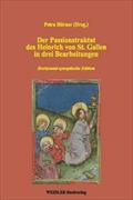 Der Passionstraktat des Heinrich von St. Gallen in drei Bearbeitungen