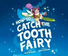 How to Catch the Tooth Fairy