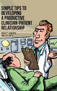 Simple Tips to Developing a Productive Clinician-Patient Relationship