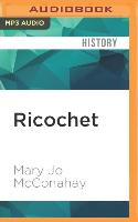 Ricochet: Two Women War Reporters and a Friendship Under Fire