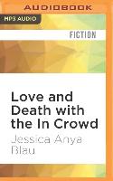 Love and Death with the in Crowd: Stories