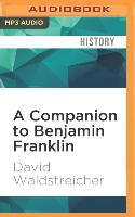 A Companion to Benjamin Franklin