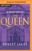 BRIEF LIFE OF THE QUEEN M