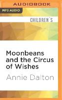 Moonbeans and the Circus of Wishes