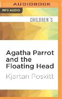 Agatha Parrot and the Floating Head