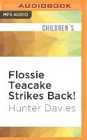 Flossie Teacake Strikes Back!