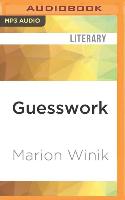 Guesswork: Essays on Forgetting and Remembering Who We Are