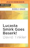 Lucasta Smirk Goes Beserk!