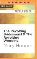 The Revolting Bridesmaid & the Revolting Wedding