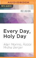 Every Day, Holy Day: 365 Days of Teachings and Practices from the Jewish Tradition of Mussar