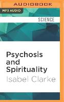 Psychosis and Spirituality: Consolidating the New Paradigm