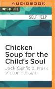 Chicken Soup for the Child's Soul: Character-Building Storiesto Read with Kids Ages 5-8