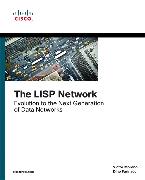 LISP Network, The: Evolution to the Next-Generation of Data Networks